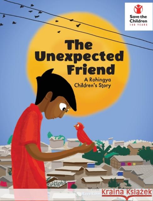 The Unexpected Friend: A Rohingya children's story Raya Rashna Rahman Inshra Sakhawat Russell Mitali Perkins 9781946747105 Guba Publishing LLC - książka