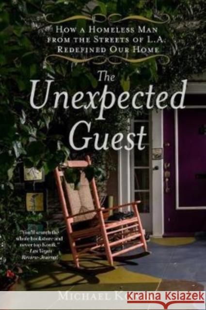 The Unexpected Guest: How a Homeless Man from the Streets of L.A. Redefined Our Home Michael Konik 9781635767292 Diversion Books - książka