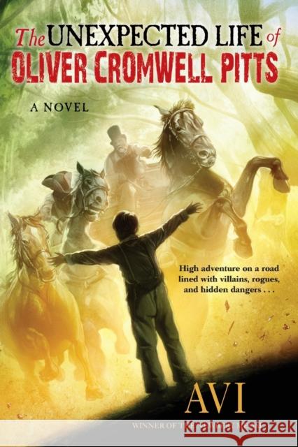 The Unexpected Life of Oliver Cromwell Pitts: Being an Absolutely Accurate Autobiographical Account of My Follies, Fortune, and Fate Avi 9781616208561 Algonquin Young Readers - książka