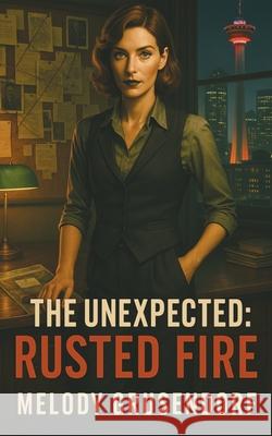 The Unexpected: Rusted Fire Melody Grusendorf 9781069713247 Melody Grusendorf - książka
