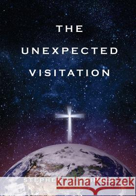 The Unexpected Visitation Stephen M Grimble 9781498489423 Xulon Press - książka