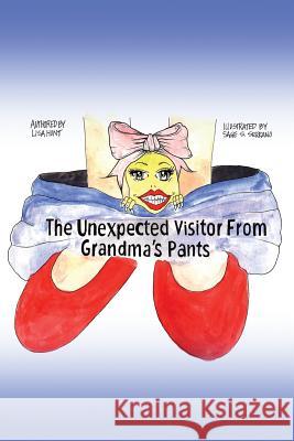 The Unexpected Visitor from Grandma's Pants Lisa Hunt Sage S. Serrano 9781480930230 Dorrance Publishing Co. - książka