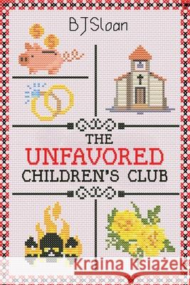 The Unfavored Children's Club B. J. Sloan 9781957529226 Fawkes Press, LLC - książka