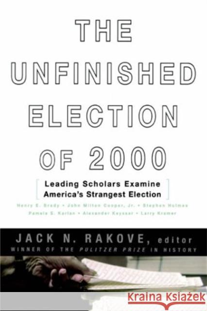 The Unfinished Election of 2000 Jack N. Rakove Henry Brady John Milton, Jr. Cooper 9780465068388 Basic Books - książka