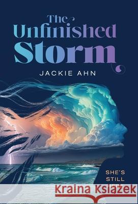 The Unfinished Storm Jackie Ahn Christian Storm 9781736430330 Viggo Blu Press - książka
