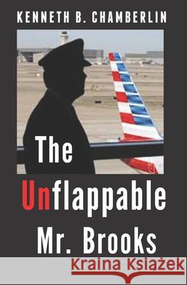 The Unflappable Mr. Brooks Kenneth B. Chamberlin 9781093645231 Independently Published - książka