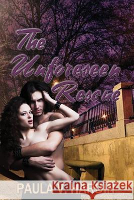 The Unforeseen Rescue Paula V. Hardin 9781499392203 Createspace - książka