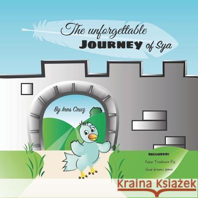 The unforgettable journey of Sya Cruz, Ines 9781790228911 Independently Published - książka