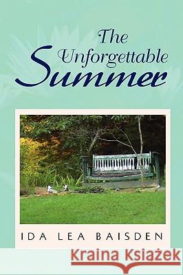 The Unforgettable Summer Ida Lea Baisden 9781450010672 Xlibris Corporation - książka