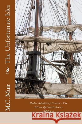 The Unfortunate Isles M. C. Muir 9781507572795 Createspace - książka