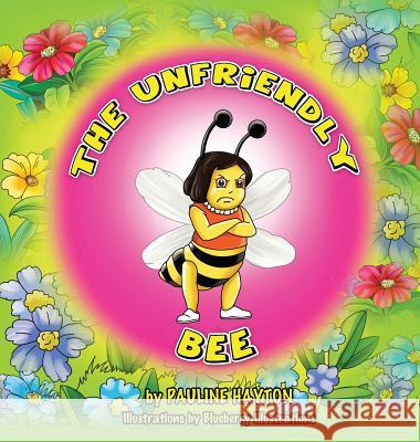 The Unfriendly Bee Pauline Hayton Blueberry Illustrations 9780983586371 Hayton Publishing - książka