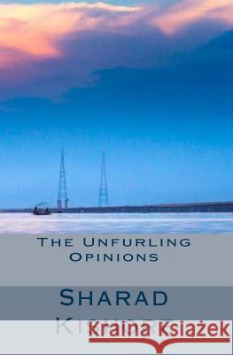 The Unfurling Opinions Sharad Kishore 9781523829767 Createspace Independent Publishing Platform - książka