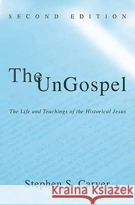 The UnGospel Carver, Stephen S. 9781608994250 Wipf & Stock Publishers - książka