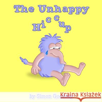 The Unhappy Hiccup Simon Goodway 9781326281427 Lulu.com - książka