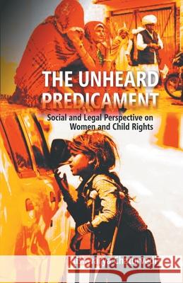 The Unheard Predicament: Social And Legal Perspective Women And Child Rights Aishwarya Chaturvedi 9789351282396 Gyan Books - książka