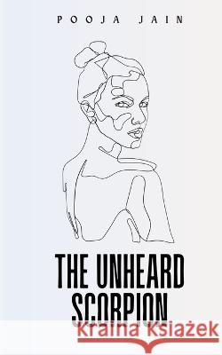 The Unheard Scorpion Pooja Jain   9789357747547 Libresco Feeds Private Limited - książka