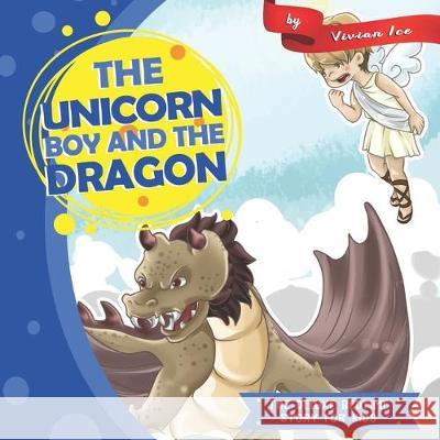 The Unicorn Boy and the Dragon Vivian Ice 9781710451313 Independently Published - książka