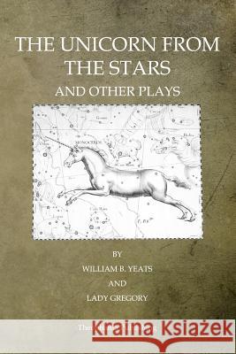 The Unicorn From The Stars And Other Plays Gregory, Lady 9781468025804 Createspace - książka