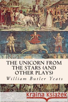 The Unicorn from the Stars (and other plays) Gregory, Lady 9781501086953 Createspace - książka