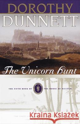 The Unicorn Hunt: Book Five of the House of Niccolo Dorothy Dunnett 9780375704819 Vintage Books USA - książka