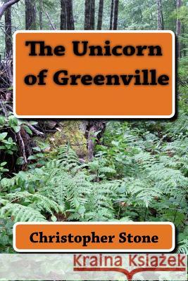 The Unicorn of Greenville: Book 2 of the Lee Rock Series MR Christopher L. Stone John R. Stone Patricia D. Stone 9781500126278 Createspace - książka