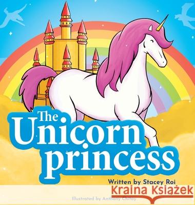 The Unicorn Princess Stacey Roi 9781954967021 Lone Wolf Yeti Books - książka