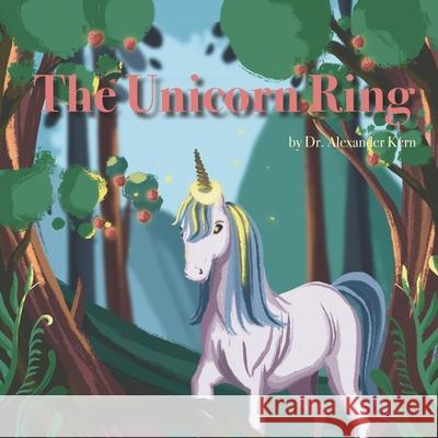 The Unicorn Ring Dr Alexander Kern 9798522264017 Independently Published - książka