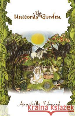 The Unicorns' Garden Annabelle Edmond 9781504305662 Balboa Press - książka