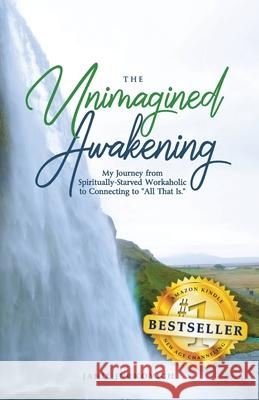 The Unimagined Awakening Janie Jurkovich 9781736947654 Golden Spiral Press - książka