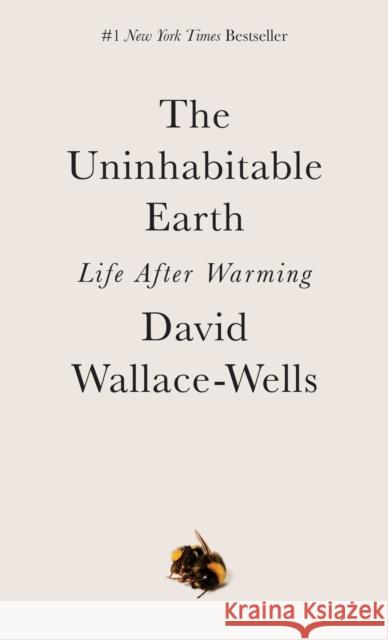 The Uninhabitable Earth: Life After Warming Wallace-Wells, David 9780593236680 Tim Duggan Books - książka