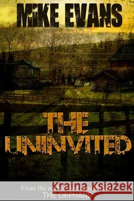 The Uninvited Mike Evans 9781530217519 Createspace Independent Publishing Platform - książka