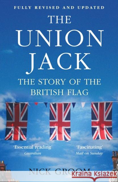 The Union Jack: The Story of the British Flag Professor Nick Groom 9781786491480 Atlantic Books - książka