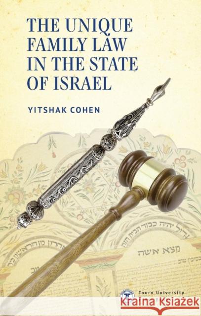 The Unique Family Law in the State of Israel Yitshak Cohen 9781644695401 Touro University Press - książka