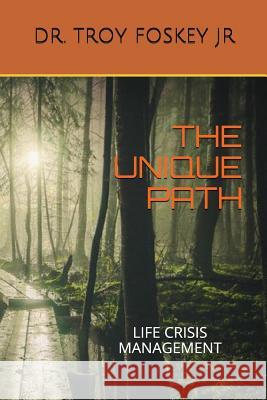 The Unique Path: Life Crisis Management Csc Melissa R. Jenkins Dr Troy Foske 9781983238932 Independently Published - książka