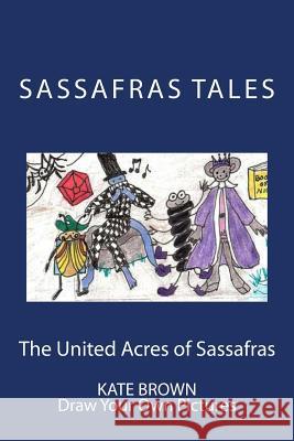 The United Acres of Sassafras: Draw Your Own Pictures Kate Brown Isabel Root 9781503219670 Createspace Independent Publishing Platform - książka