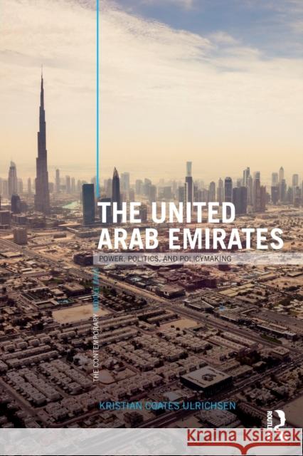 The United Arab Emirates: Power, Politics and Policy-Making Ulrichsen, Kristian Coates 9781138813656 Routledge - książka