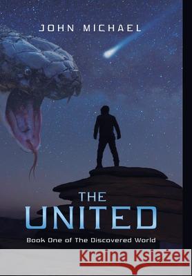 The United: Book One of the Discovered World Michael, John 9781716909290 Lulu.com - książka