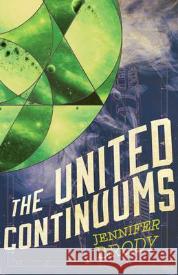 The United Continuums: The Continuum Trilogy, Book 3 Jennifer Brody 9781681622637 Turner - książka