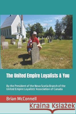 The United Empire Loyalists & You McConnell Brian McConnell 9798786588270 Independently published - książka