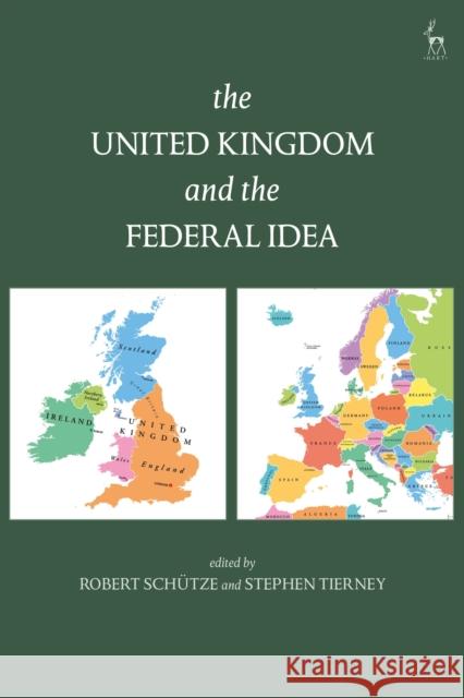 The United Kingdom and the Federal Idea Robert Schuetze Stephen Tierney 9781509907175 Hart Publishing - książka