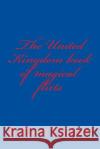 The United Kingdom book of magical flirts Halpin, Robert 9781508496830 Createspace