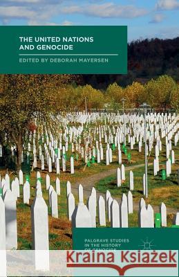 The United Nations and Genocide Deborah Mayersen 9781349694815 Palgrave MacMillan - książka