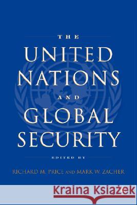 The United Nations and Global Security Richard M. Price Mark W. Zacher Richard M. Price 9781403963901 Palgrave MacMillan - książka