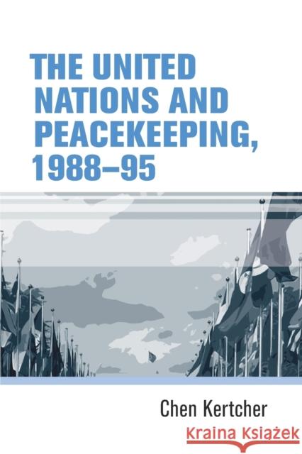 The United Nations and peacekeeping, 1988-95 Kertcher, Chen 9781526139399 Manchester University Press - książka