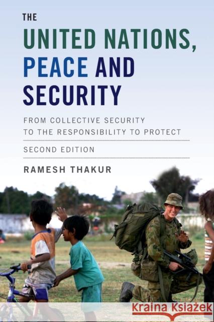 The United Nations, Peace and Security: From Collective Security to the Responsibility to Protect Ramesh Thakur 9781316627723 Cambridge University Press - książka