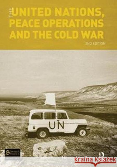 The United Nations, Peace Operations and the Cold War Norrie Macqueen 9781138418004 Routledge - książka