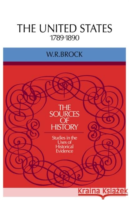 The United States 1789-1890 W. A. Brock William R. Brock 9780521291569 Cambridge University Press - książka