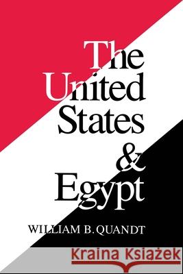 The United States and Egypt: An Essay on Policy for the 1990s William B Quandt 9780815772958  - książka