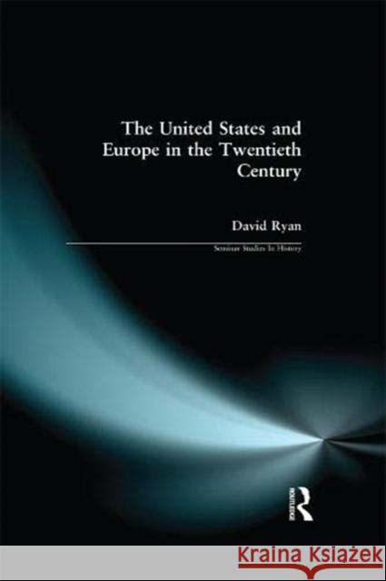 The United States and Europe in the Twentieth Century David Ryan 9781138153820 Taylor and Francis - książka