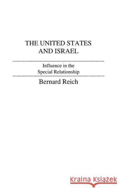 The United States and Israel: Influence in the Special Relationship Rubinstein, Alvin Z. 9780275912475 Praeger Publishers - książka